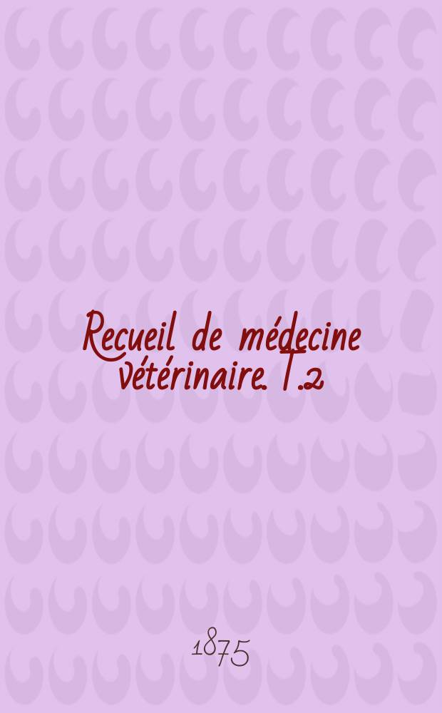 Recueil de médecine vétérinaire. T.2(52), №7
