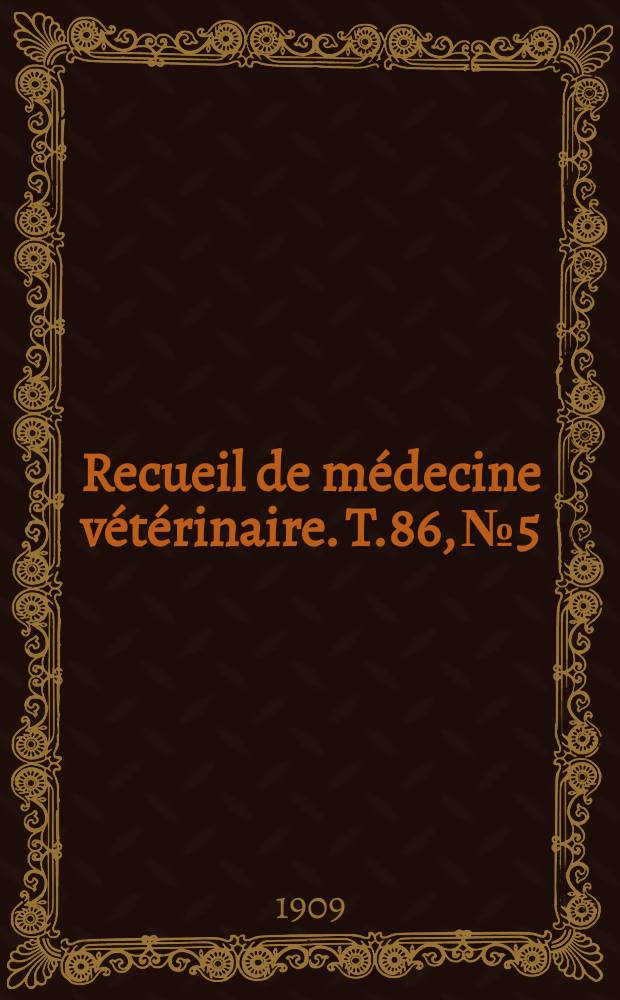 Recueil de médecine vétérinaire. T.86, №5