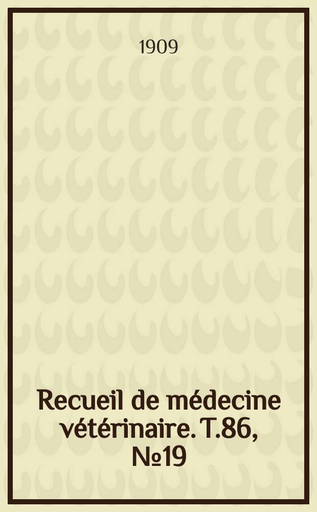 Recueil de médecine vétérinaire. T.86, №19