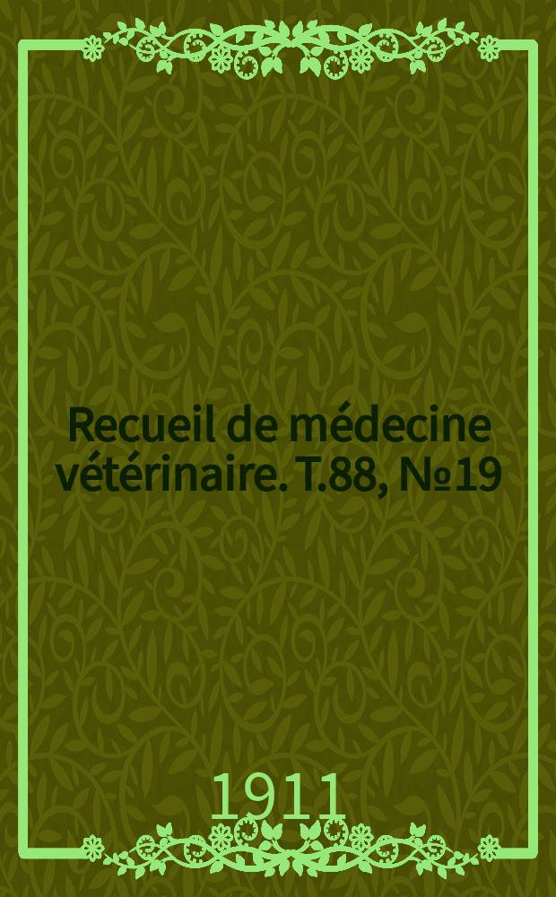 Recueil de médecine vétérinaire. T.88, №19