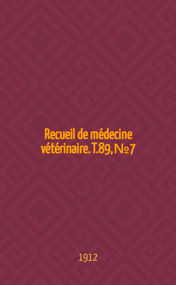 Recueil de médecine vétérinaire. T.89, №7