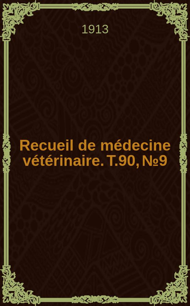 Recueil de médecine vétérinaire. T.90, №9