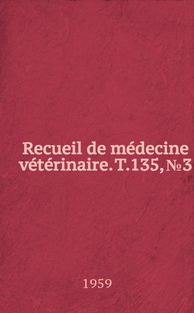 Recueil de médecine vétérinaire. T.135, №3