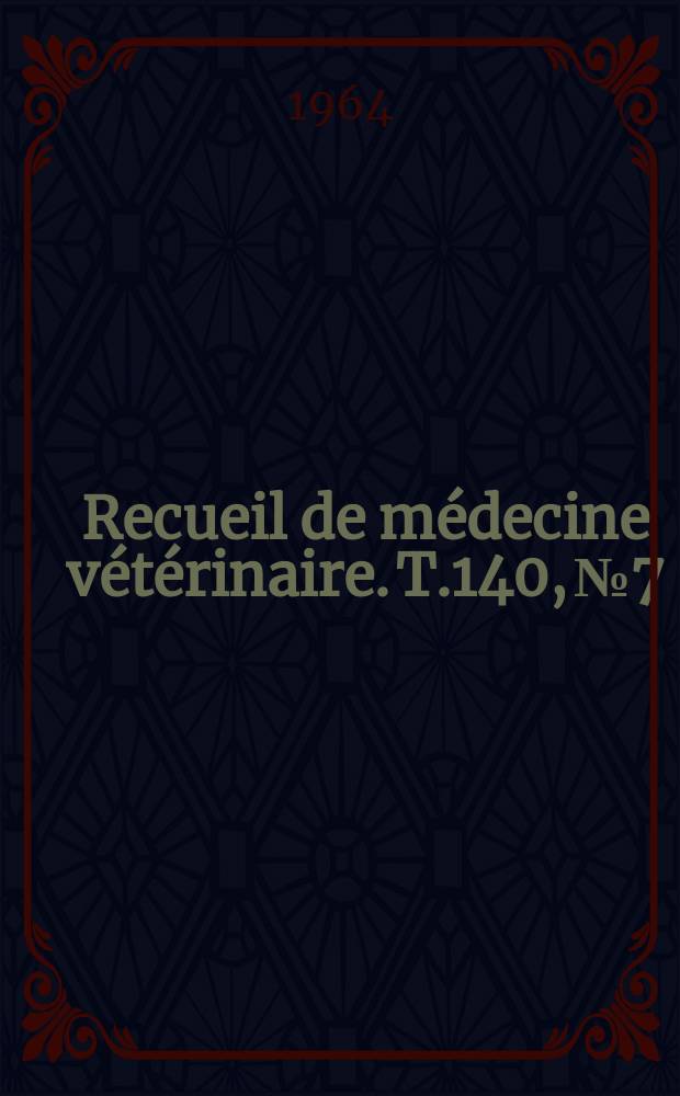 Recueil de médecine vétérinaire. T.140, №7