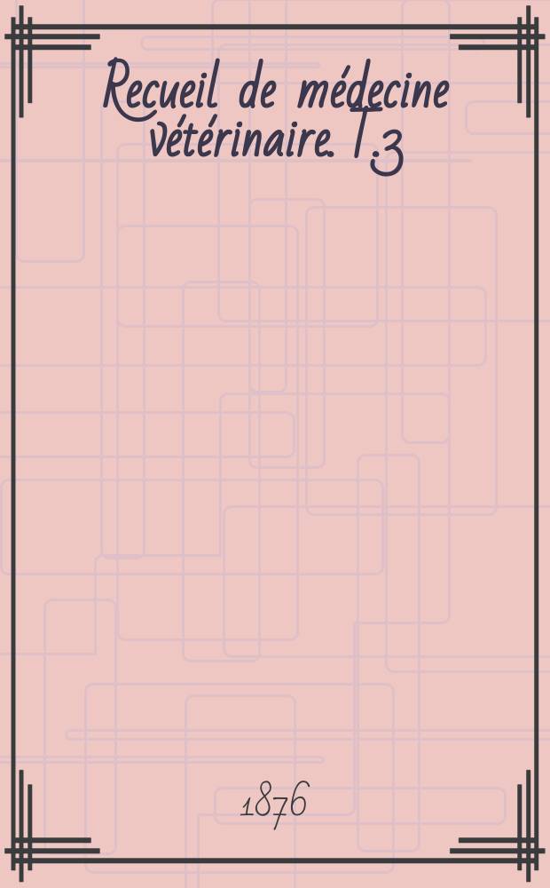 Recueil de médecine vétérinaire. T.3(53), №11