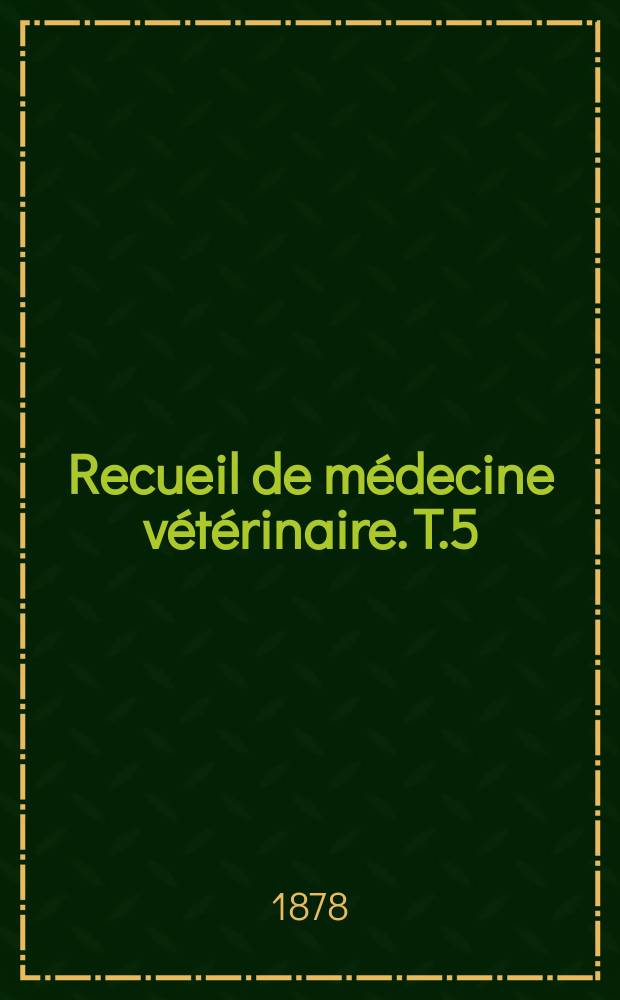 Recueil de médecine vétérinaire. T.5(55), №3