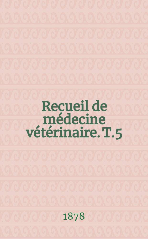 Recueil de médecine vétérinaire. T.5(55), №12