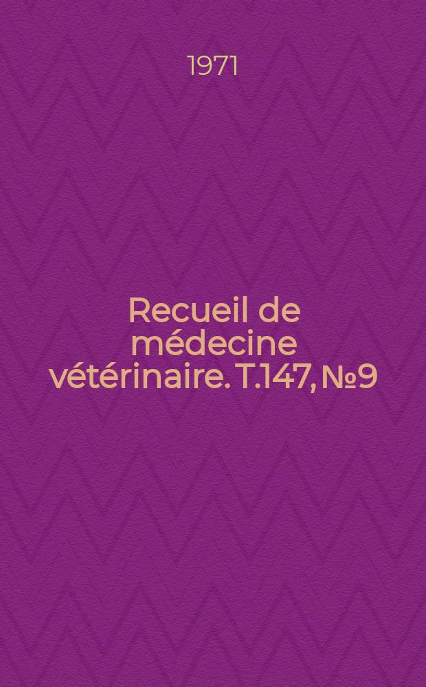 Recueil de médecine vétérinaire. T.147, №9