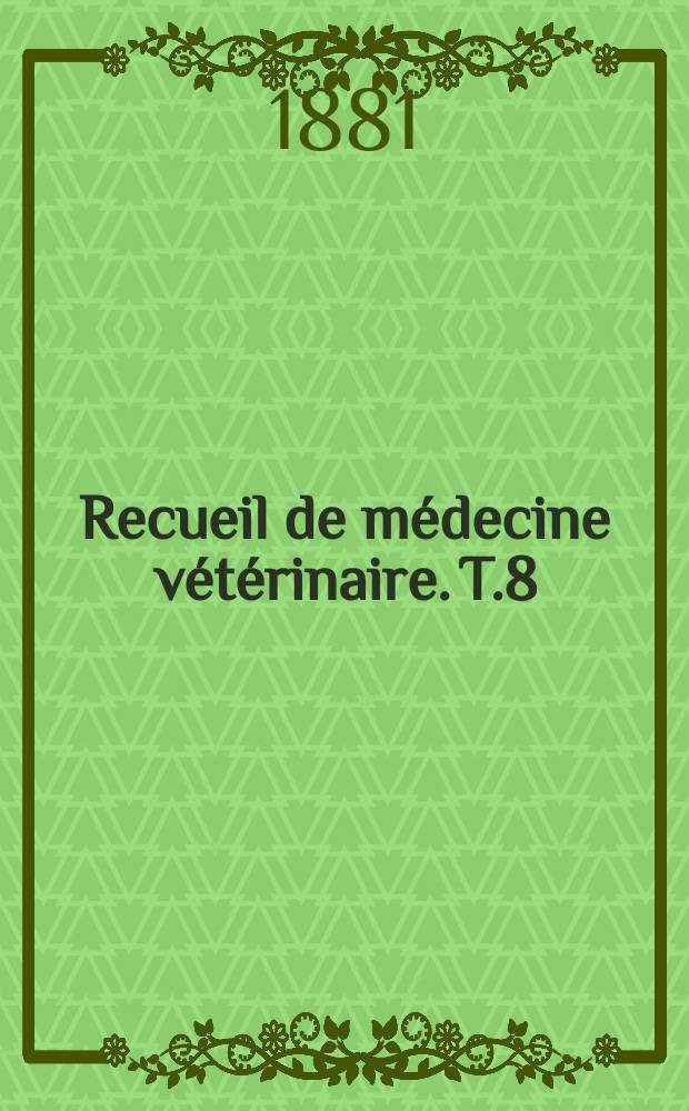 Recueil de médecine vétérinaire. T.8(58), №14