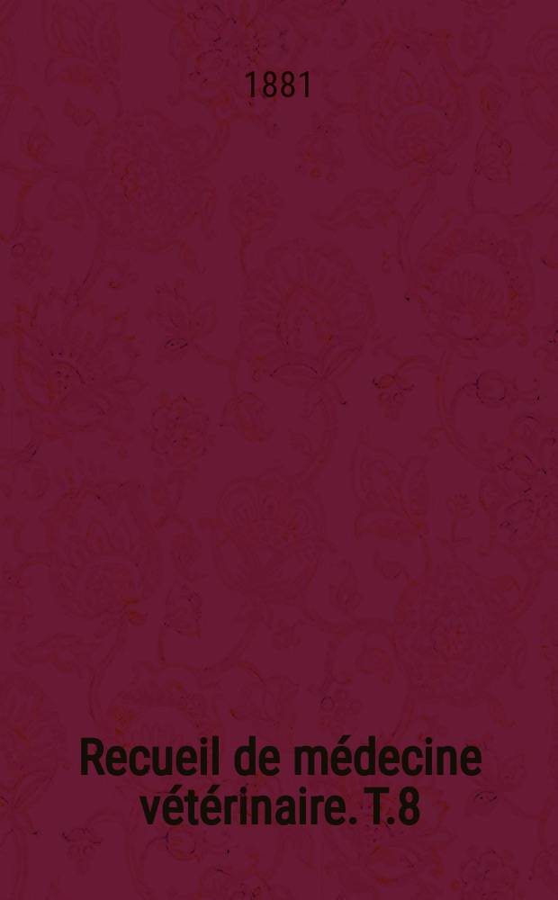 Recueil de médecine vétérinaire. T.8(58), №17