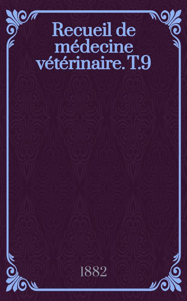 Recueil de médecine vétérinaire. T.9(59), №22