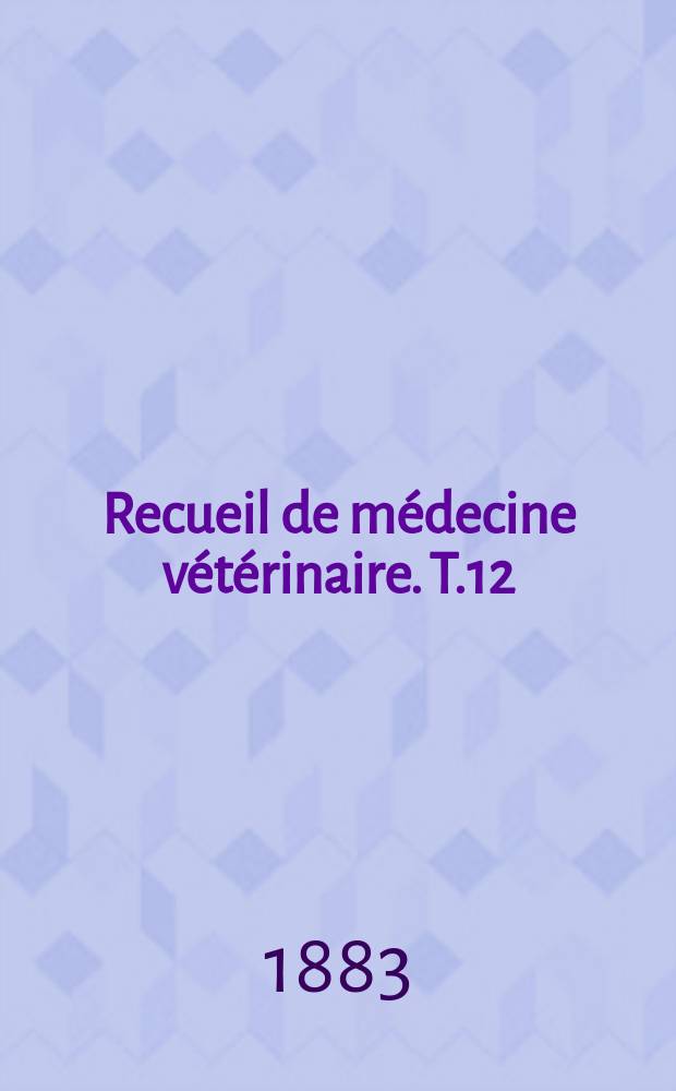 Recueil de médecine vétérinaire. T.12(60), №19