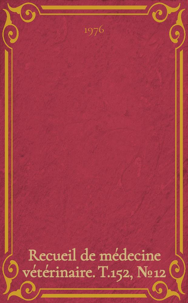 Recueil de médecine vétérinaire. T.152, №12