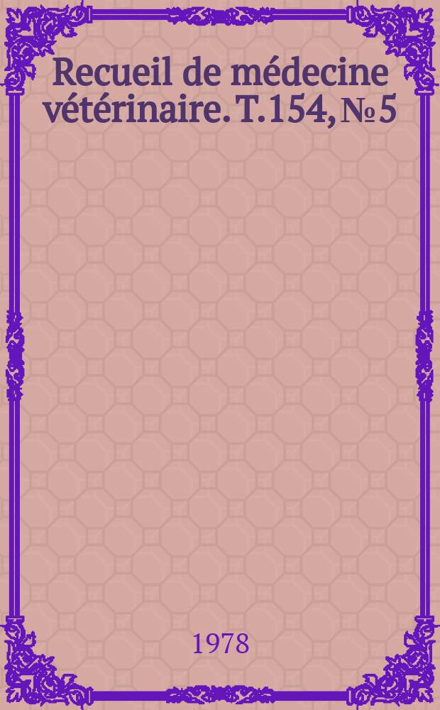 Recueil de médecine vétérinaire. T.154, №5