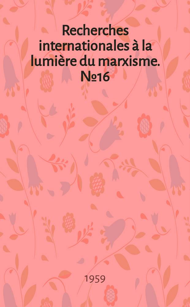 Recherches internationales &agrave; la lumi&egrave;re du marxisme. №16 : Explosions nucl&eacute;aires et retomb&eacute;es radioactives