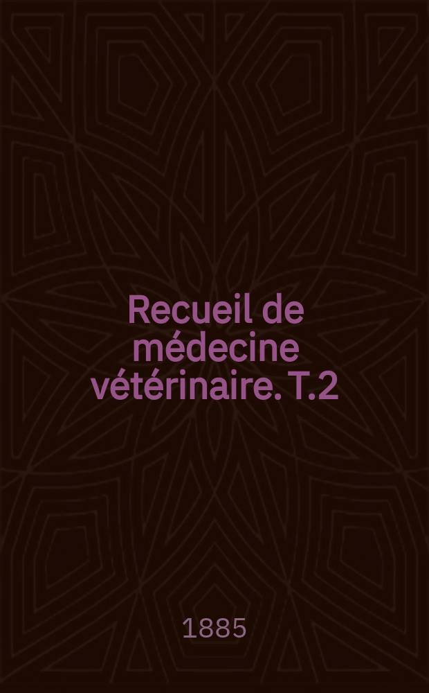 Recueil de médecine vétérinaire. T.2(62), №1