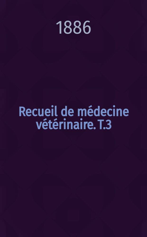 Recueil de médecine vétérinaire. T.3(63), №1
