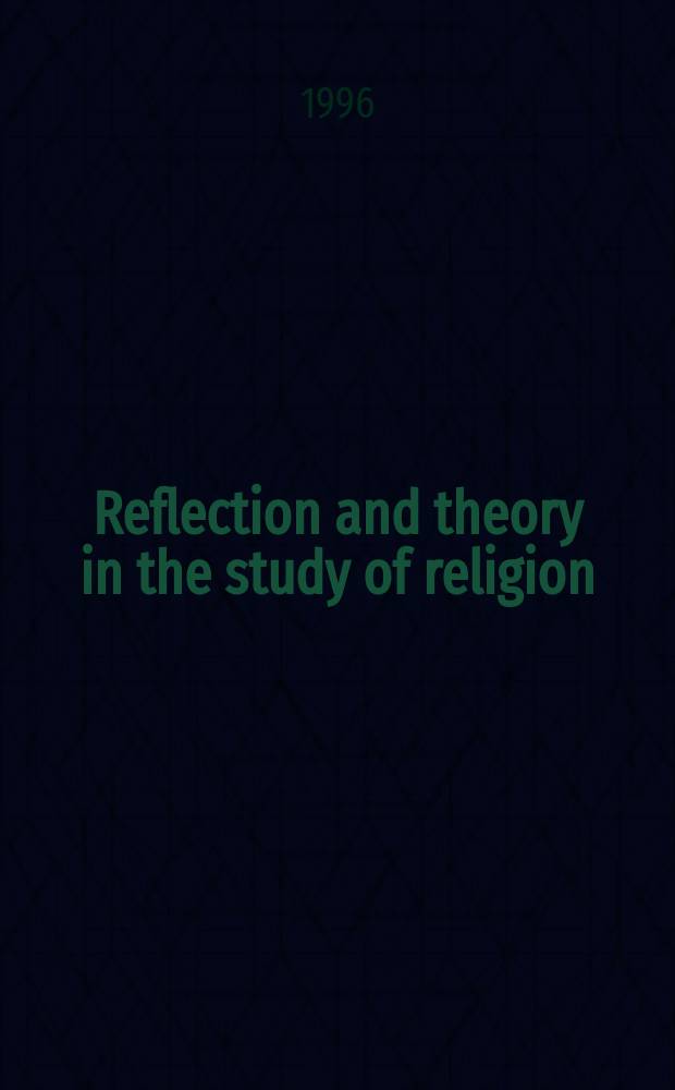 Reflection and theory in the study of religion