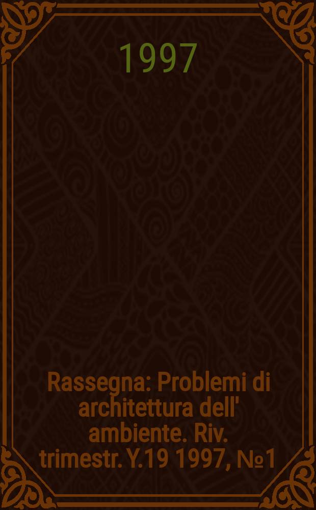 Rassegna : Problemi di architettura dell' ambiente. Riv. trimestr. Y.19 1997, №1(69) : Great machines