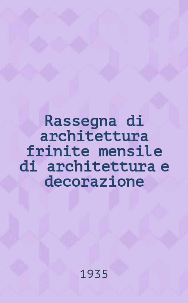 Rassegna di architettura frinite mensile di architettura e decorazione