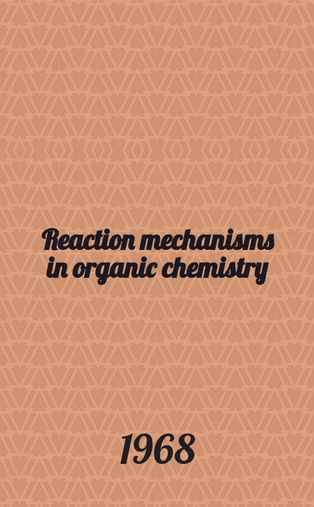 Reaction mechanisms in organic chemistry : A series of monographs. 7 : Steroid reaction mechanisms