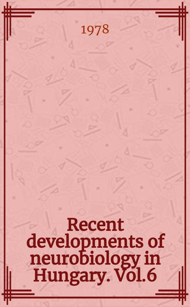 Recent developments of neurobiology in Hungary. Vol.6 : Neural and neurohumoral organization of motivated behaviour