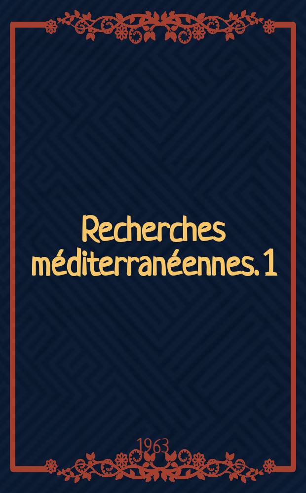 Recherches méditerranéennes. 1 : Travail et travailleurs en Algérie