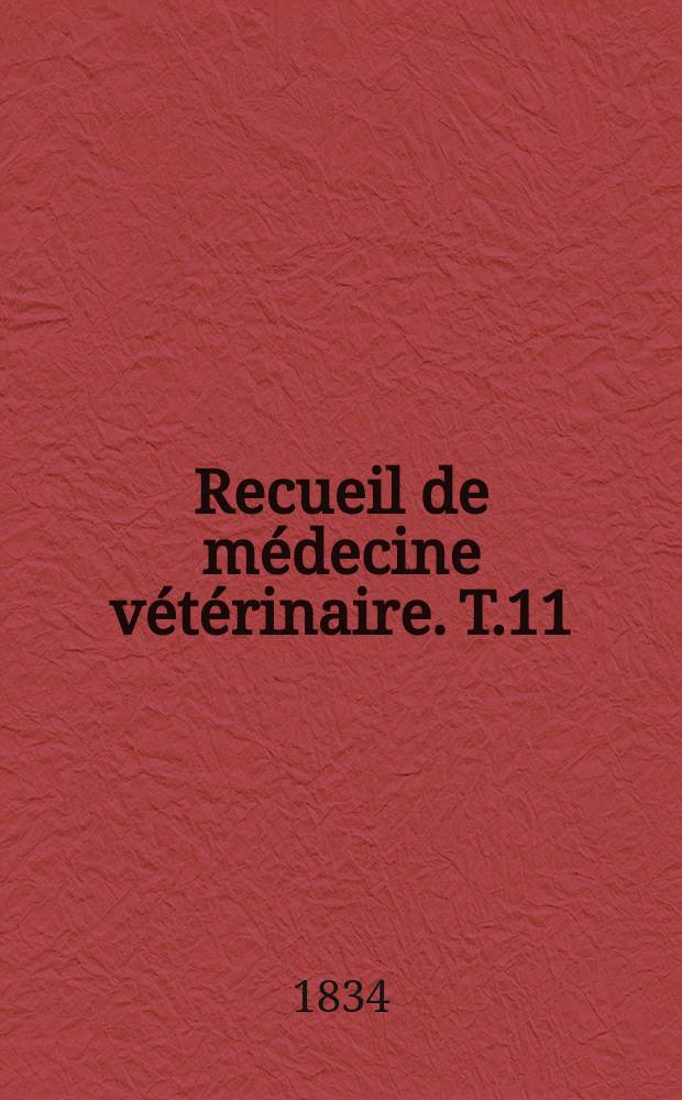 Recueil de médecine vétérinaire. T.11