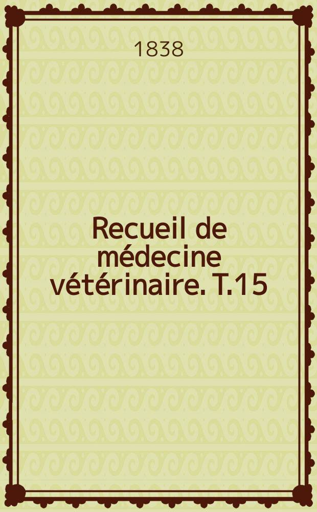 Recueil de médecine vétérinaire. T.15
