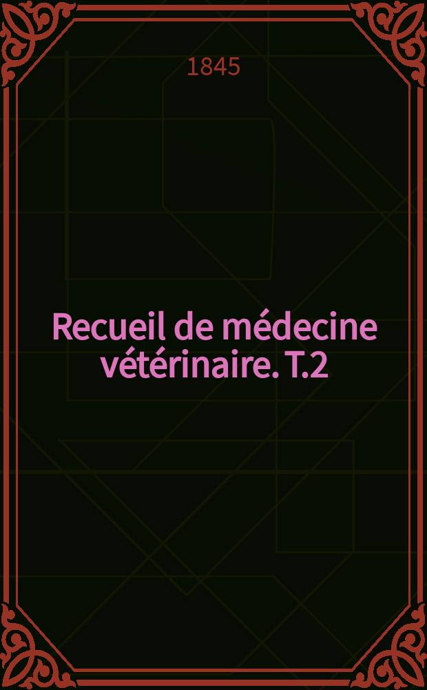 Recueil de médecine vétérinaire. T.2(22)
