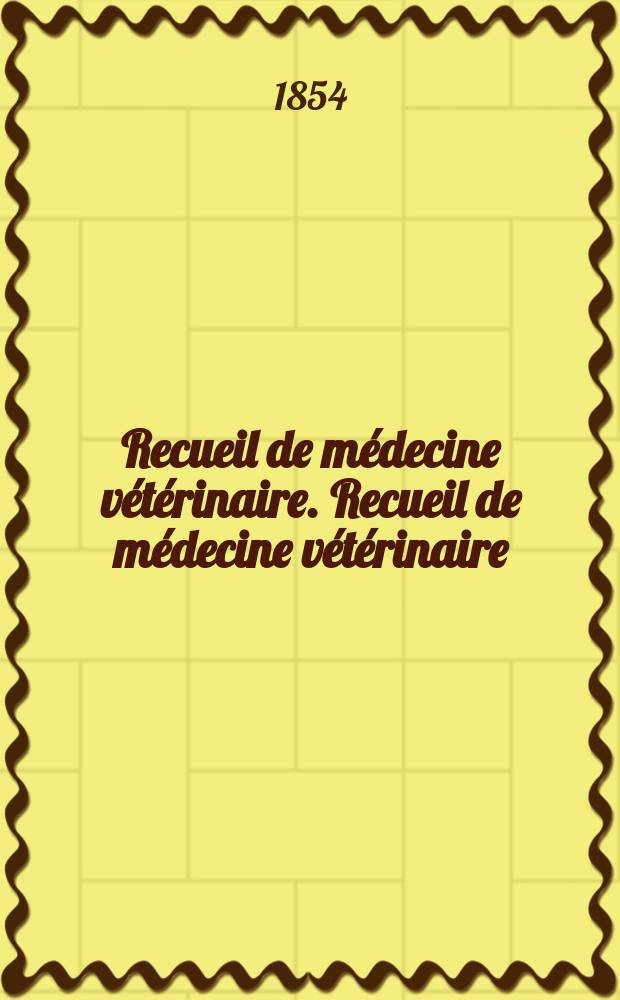 Recueil de médecine vétérinaire. Recueil de médecine vétérinaire