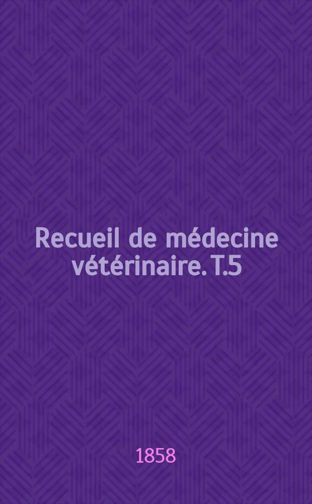 Recueil de médecine vétérinaire. T.5(35), №2