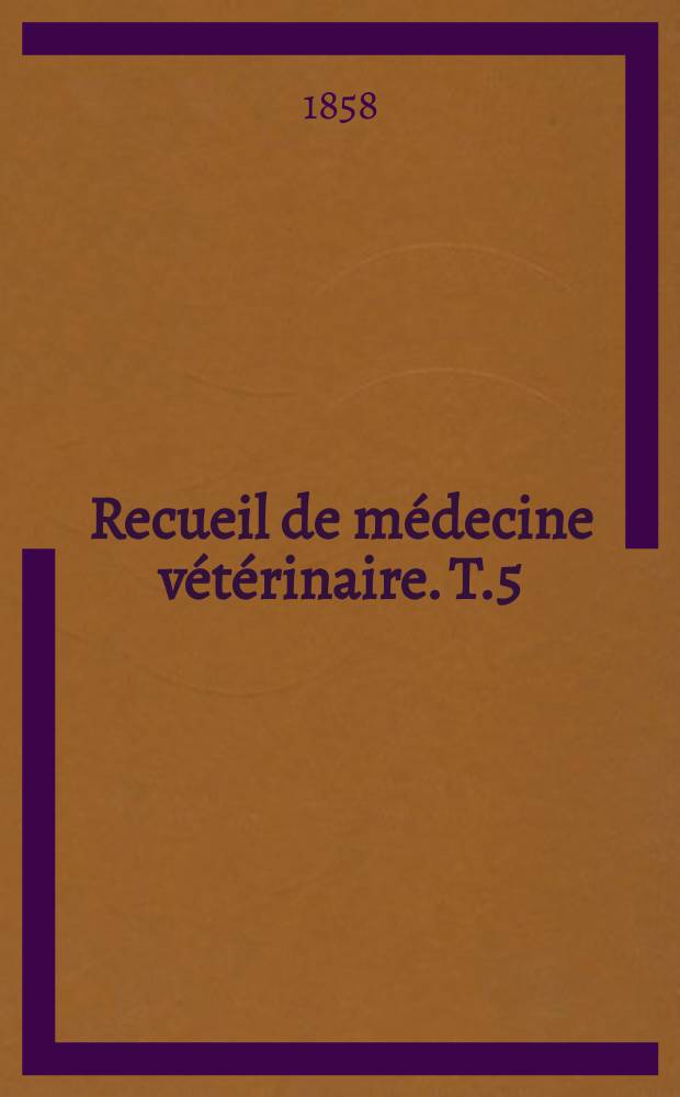 Recueil de m&eacute;decine v&eacute;t&eacute;rinaire. T.5(35), №10