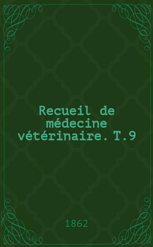 Recueil de médecine vétérinaire. T.9(39), №9