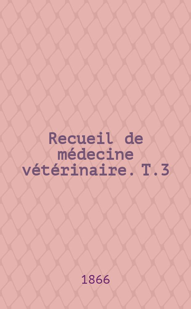 Recueil de médecine vétérinaire. T.3(43), №1