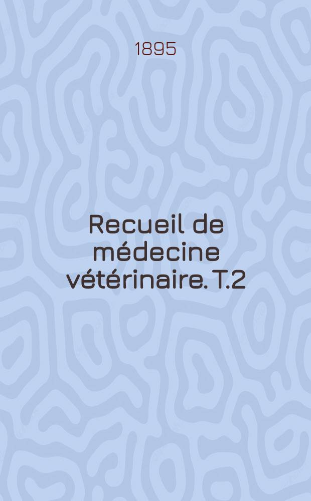 Recueil de médecine vétérinaire. T.2(72), №19