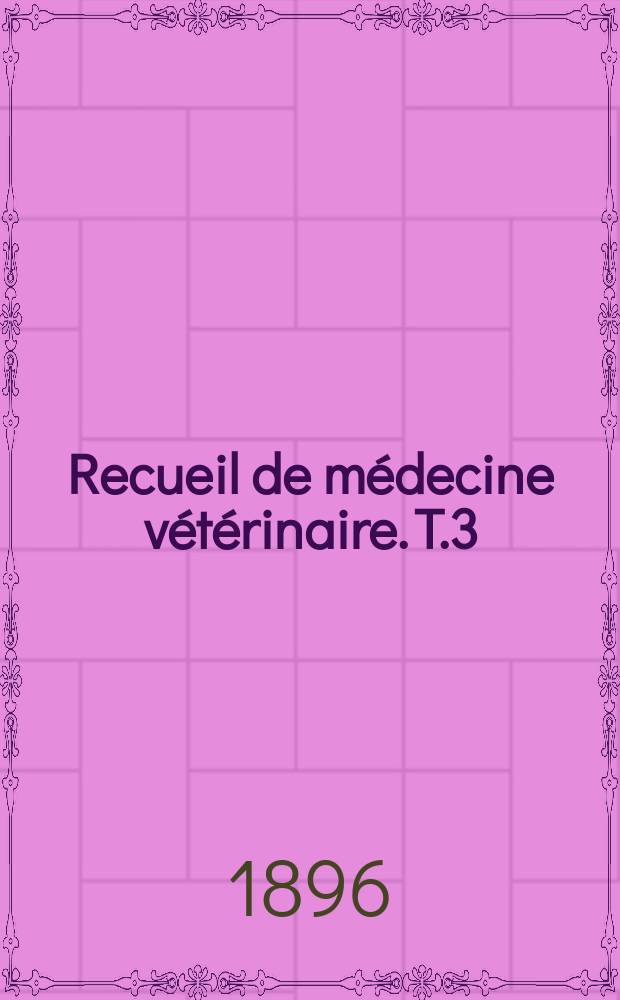 Recueil de médecine vétérinaire. T.3(73), №7