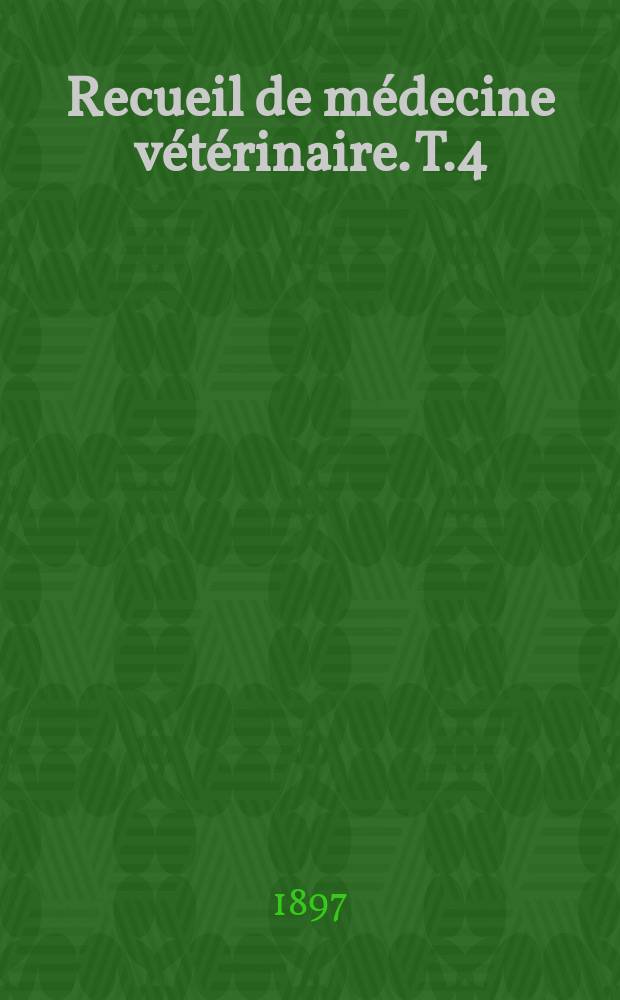 Recueil de médecine vétérinaire. T.4(74), №3