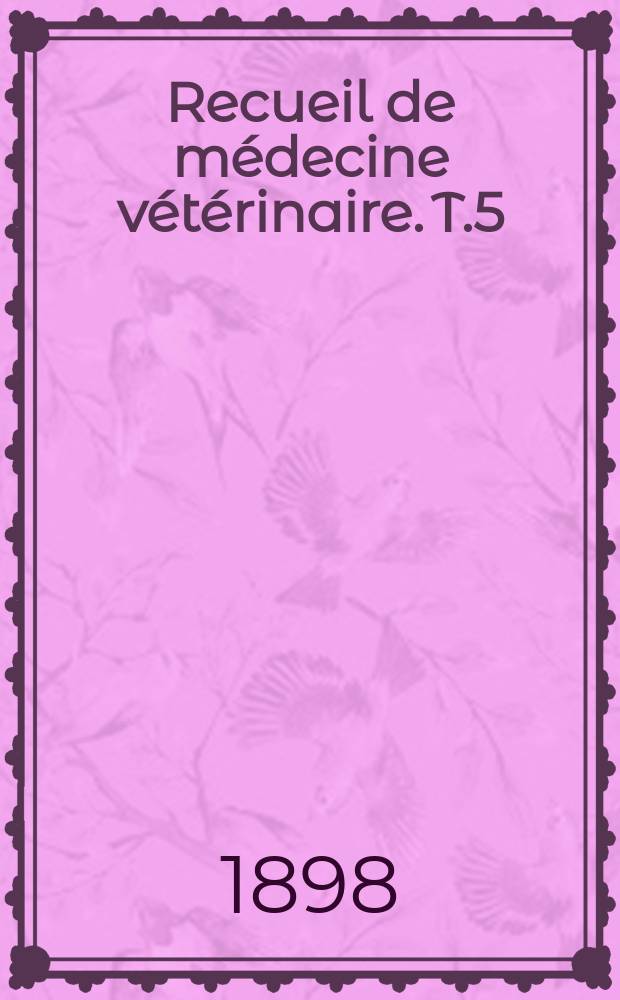 Recueil de médecine vétérinaire. T.5(75), №5