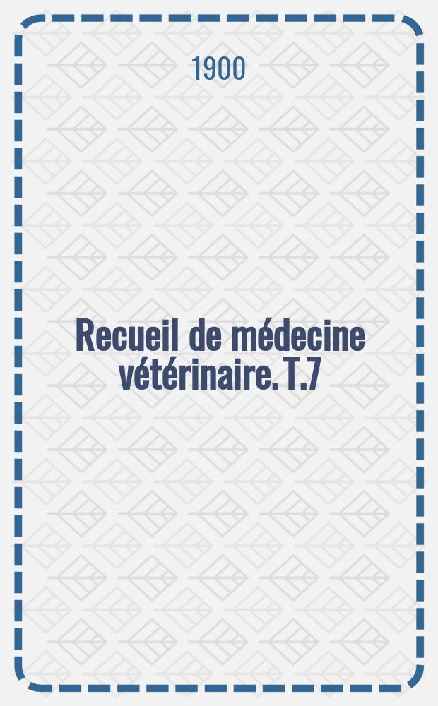 Recueil de médecine vétérinaire. T.7(77), №3