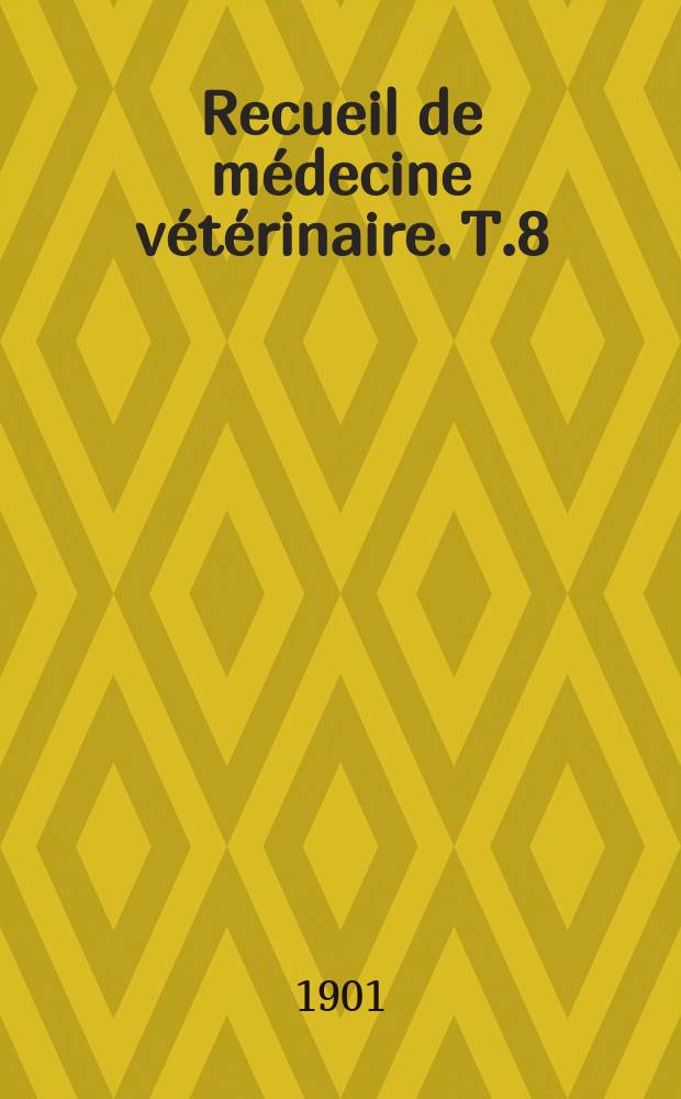 Recueil de médecine vétérinaire. T.8(78), №7