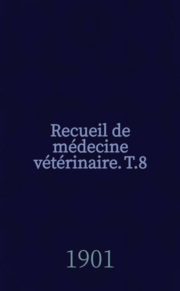 Recueil de médecine vétérinaire. T.8(78), №19