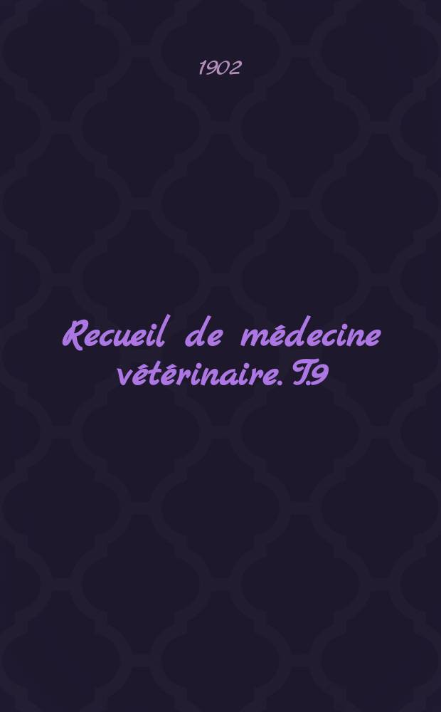 Recueil de m&eacute;decine v&eacute;t&eacute;rinaire. T.9(79), №21