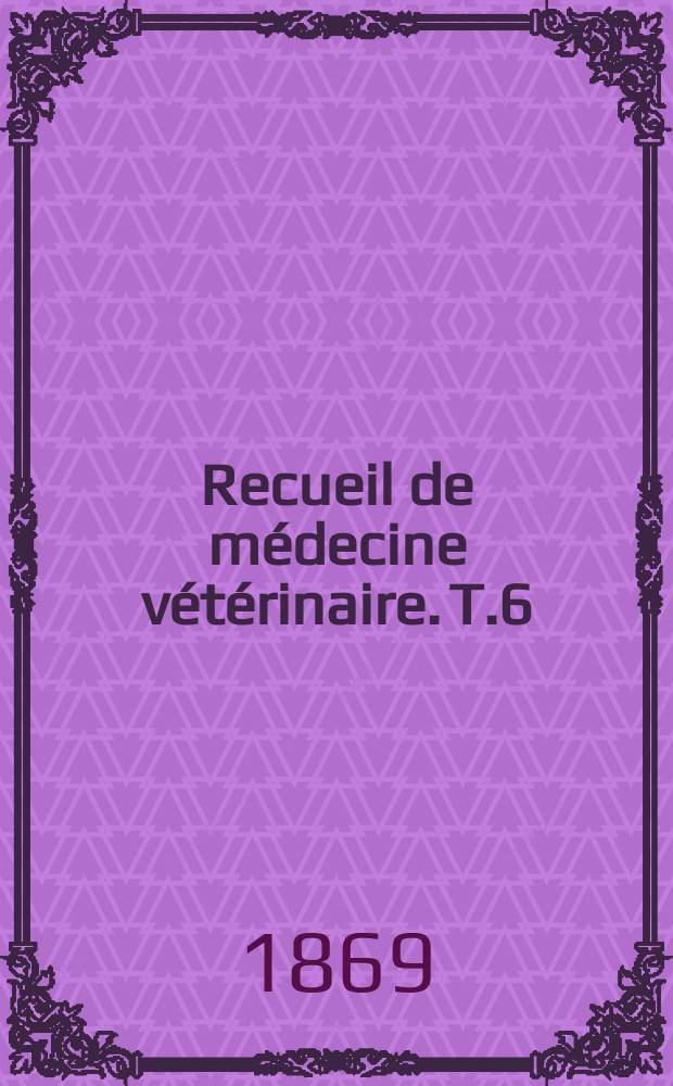 Recueil de médecine vétérinaire. T.6(46), №1