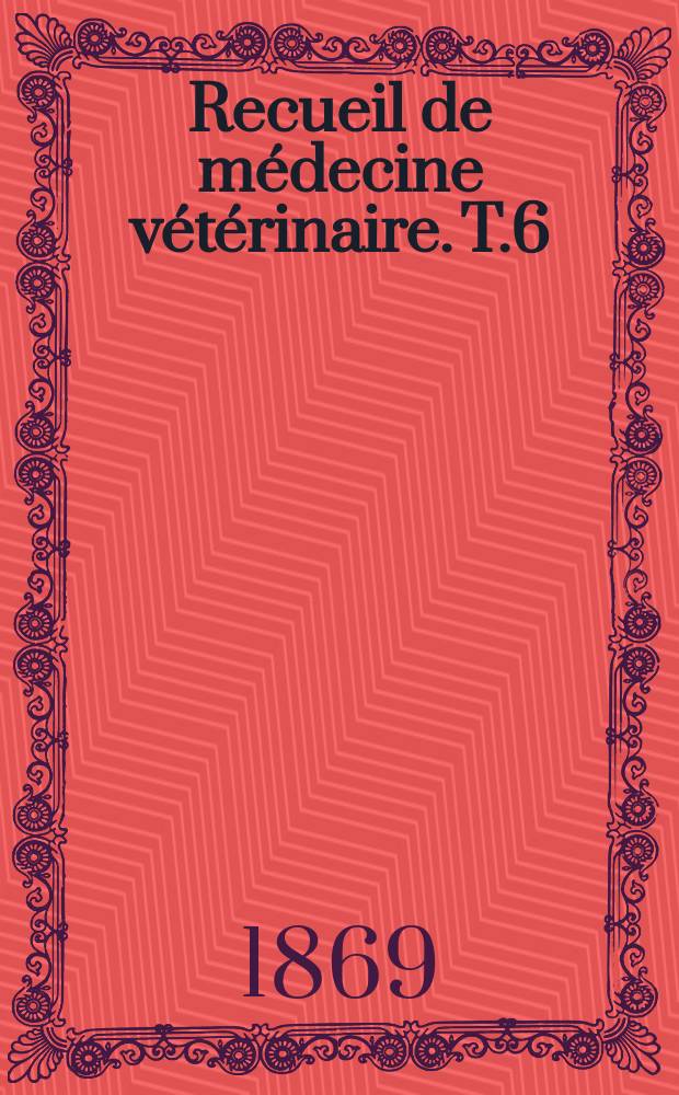 Recueil de médecine vétérinaire. T.6(46), №12
