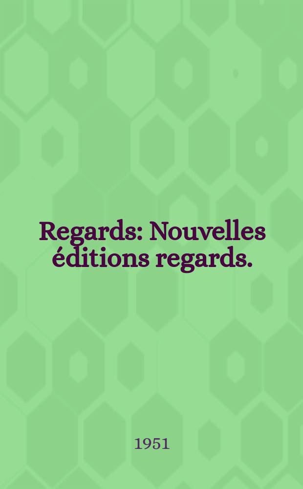 Regards : Nouvelles &eacute;ditions regards. (La commune de Paris)