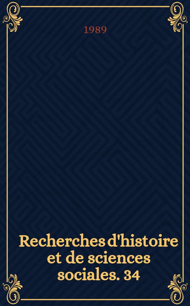 Recherches d'histoire et de sciences sociales. 34 : Les employ&eacute;s en Allemagne, 1850-1980