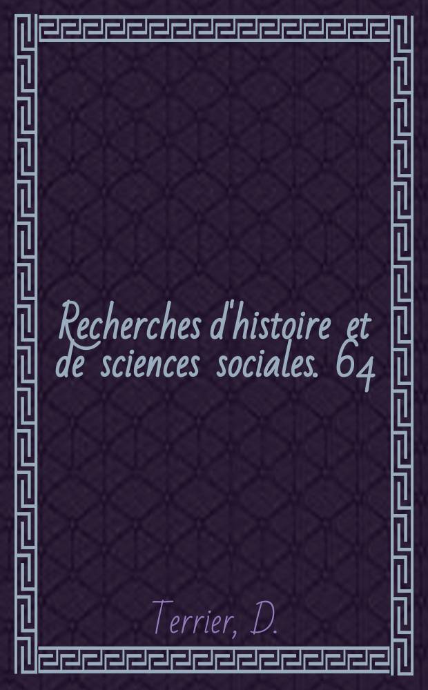 Recherches d'histoire et de sciences sociales. 64 : Les deuz âges de la proto-industrie