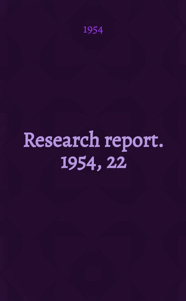 Research report. 1954, 22 : Dynamic equilibria of oral tissues