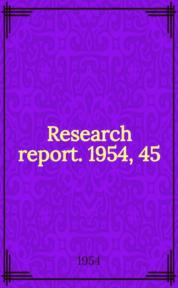 Research report. 1954, 45 : Antibody responses of man to three types of anti-typhoid immunizing agents: heat- phenol fluid vaccine, acetone- dehydrated vaccine and isolated VI and 0 antigens